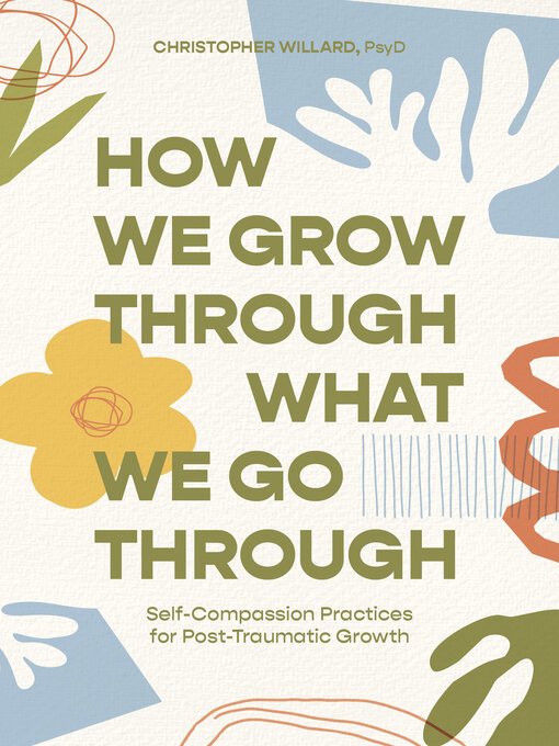 Title details for How We Grow Through What We Go Through by Christopher Willard, PsyD - Available